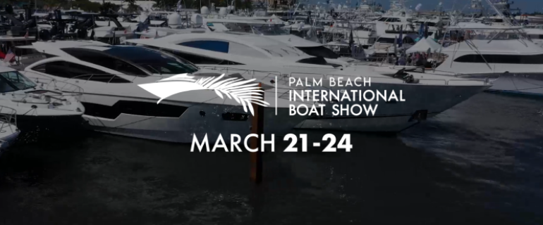Palm Beach International Boat Show | Palm Beach FL, USA | 21 – 24 March 2024