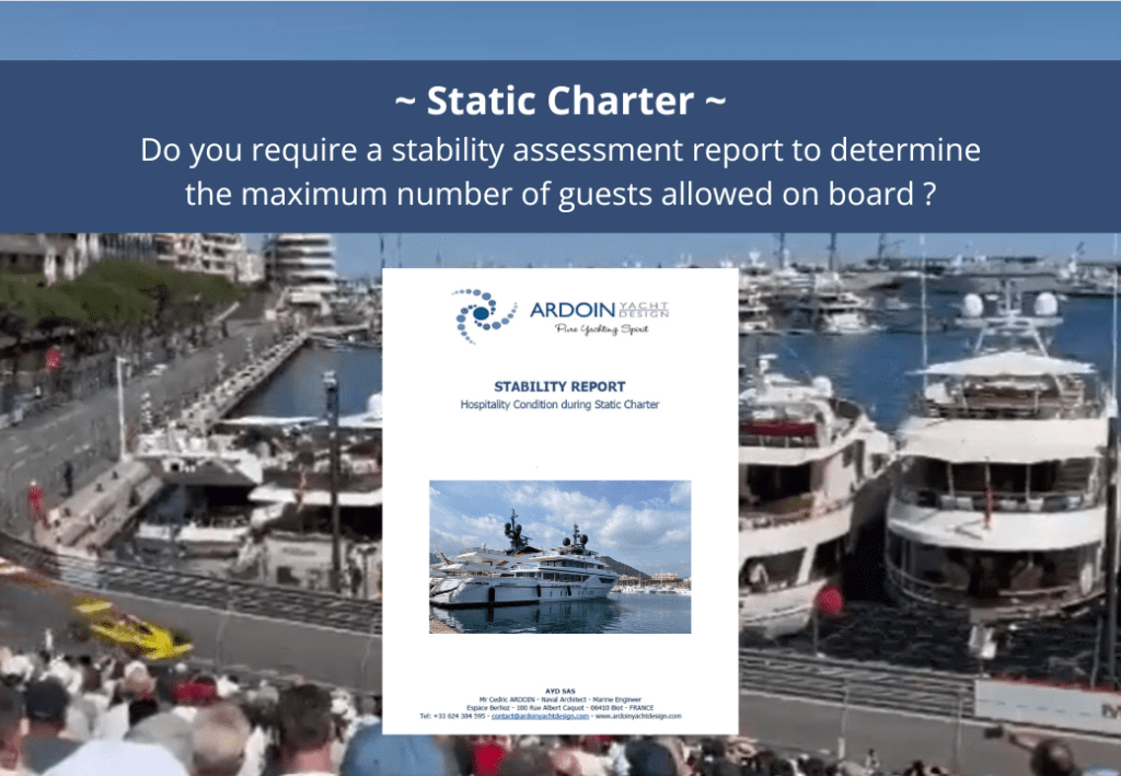 Stability report, text Static Charter Do you require a stability assessment report to determine the maximum number of guests allowed on board, with on the back ground Monaco Grand Prix