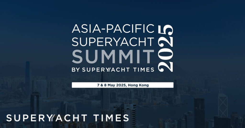 Asia-Pacific Superyacht Summit 2025, 7 and 8 May 2025 in Hong Kong