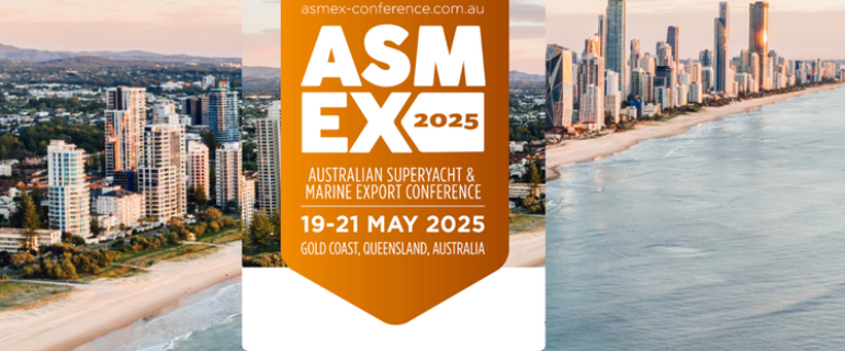 ASMEX Australian Superyacht & Marine Export Conference | Gold coast – Queensland Australia | 19-21 May 2025